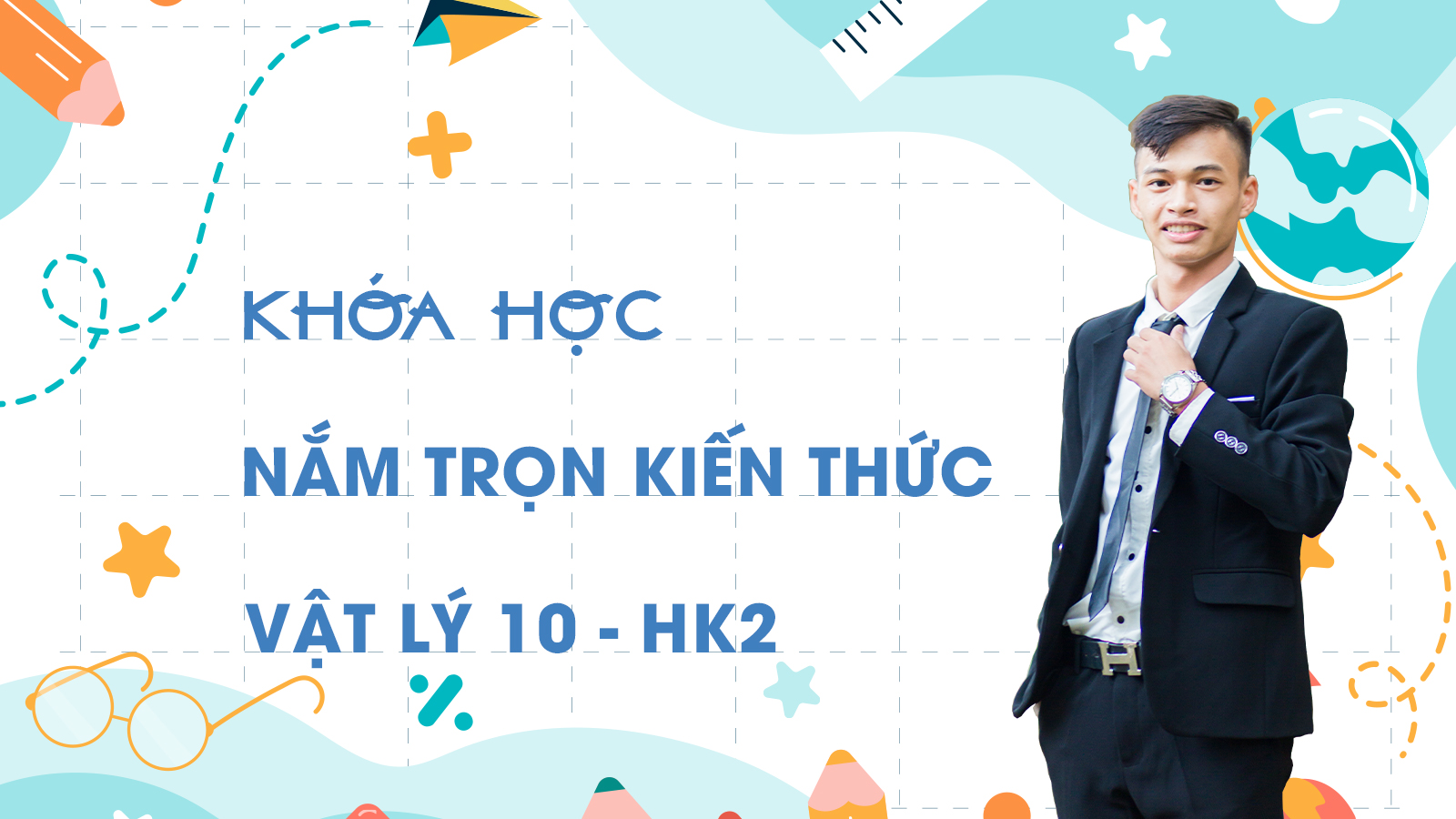 Nắm trọn kiến thức Vật lý 10 - HK2 &nbsp; &nbsp; &nbsp; &nbsp; &nbsp; &nbsp;