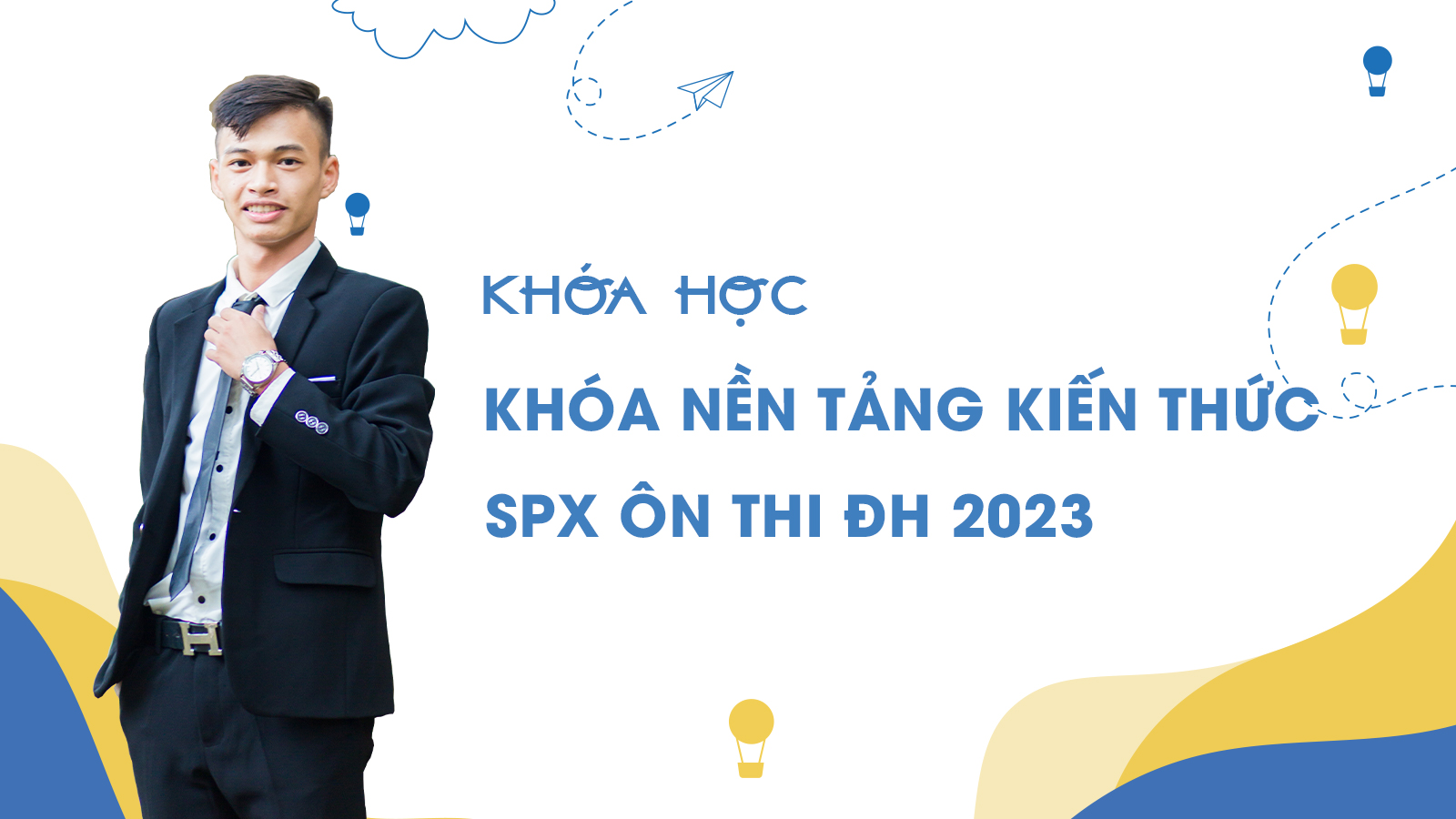 Khóa Nền tảng kiến thức SPX ôn thi ĐH 20...