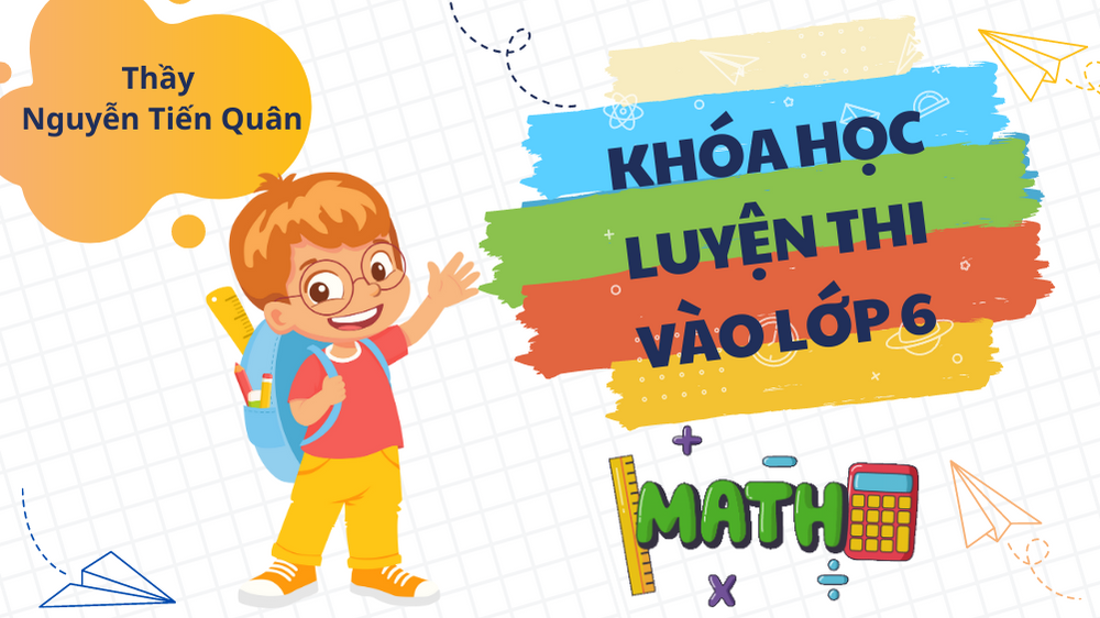 Chương trình Luyện thi Toán vào lớp 6      